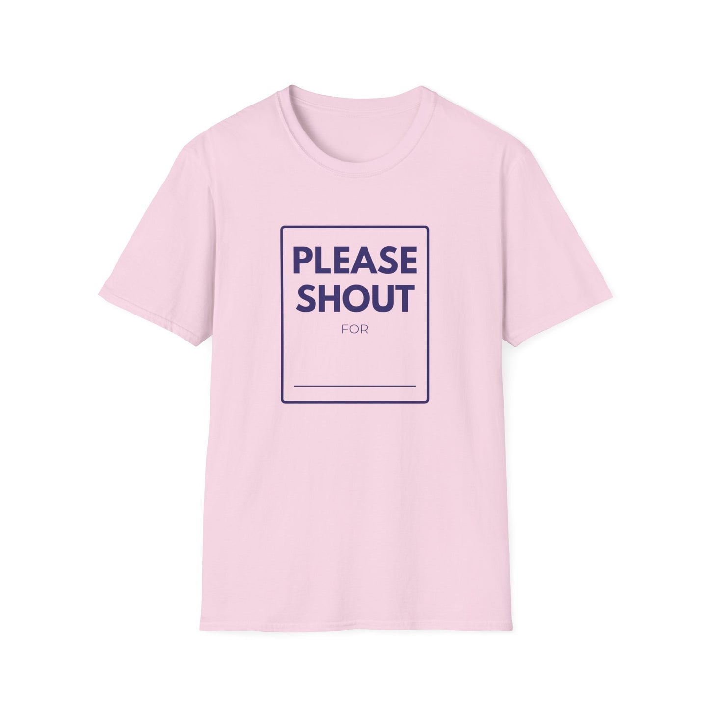 SHOUT FOR T-Shirt