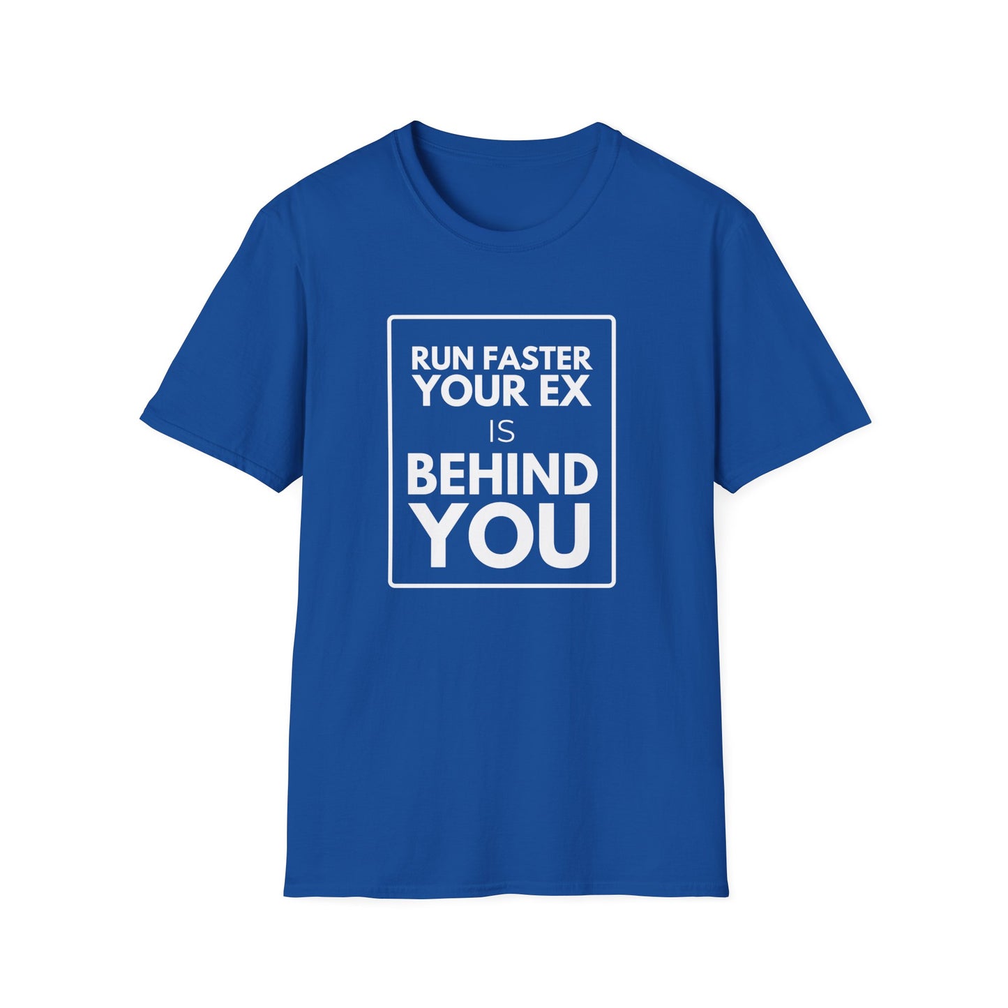 YOUR EX IS BEHIND YOU T-Shirt