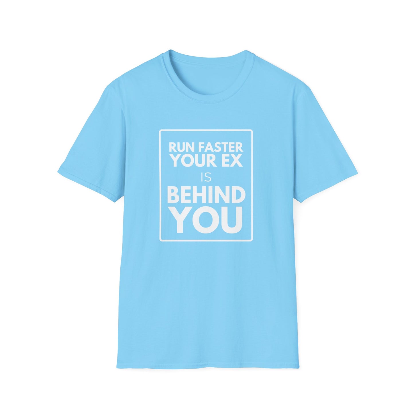 YOUR EX IS BEHIND YOU T-Shirt