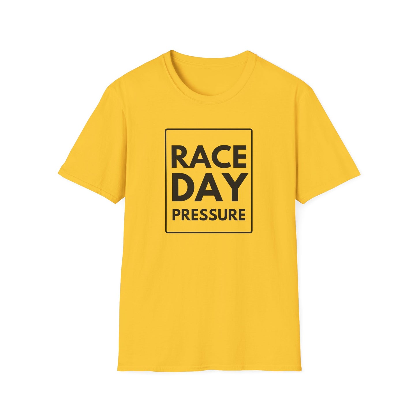 RACE DAY PRESSURE T-Shirt