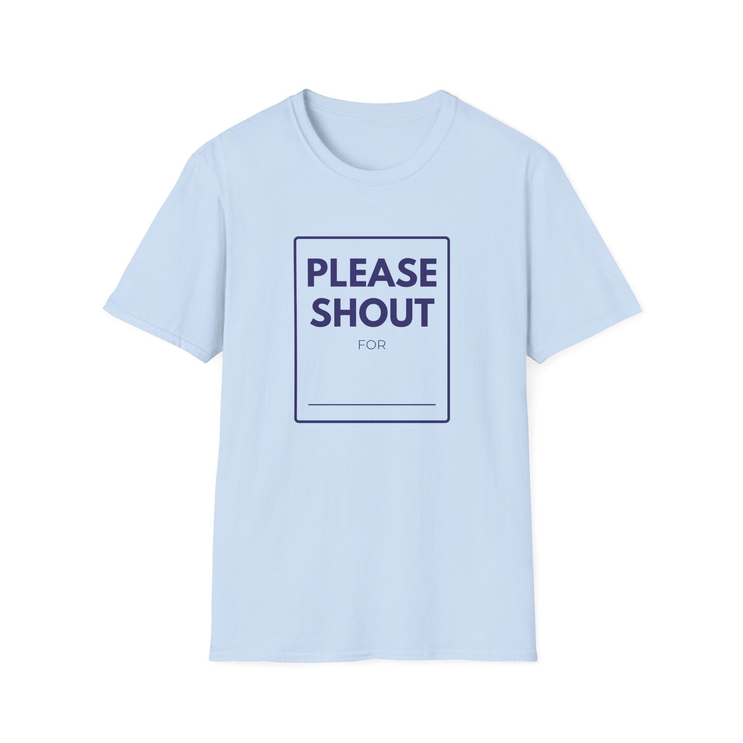 SHOUT FOR T-Shirt