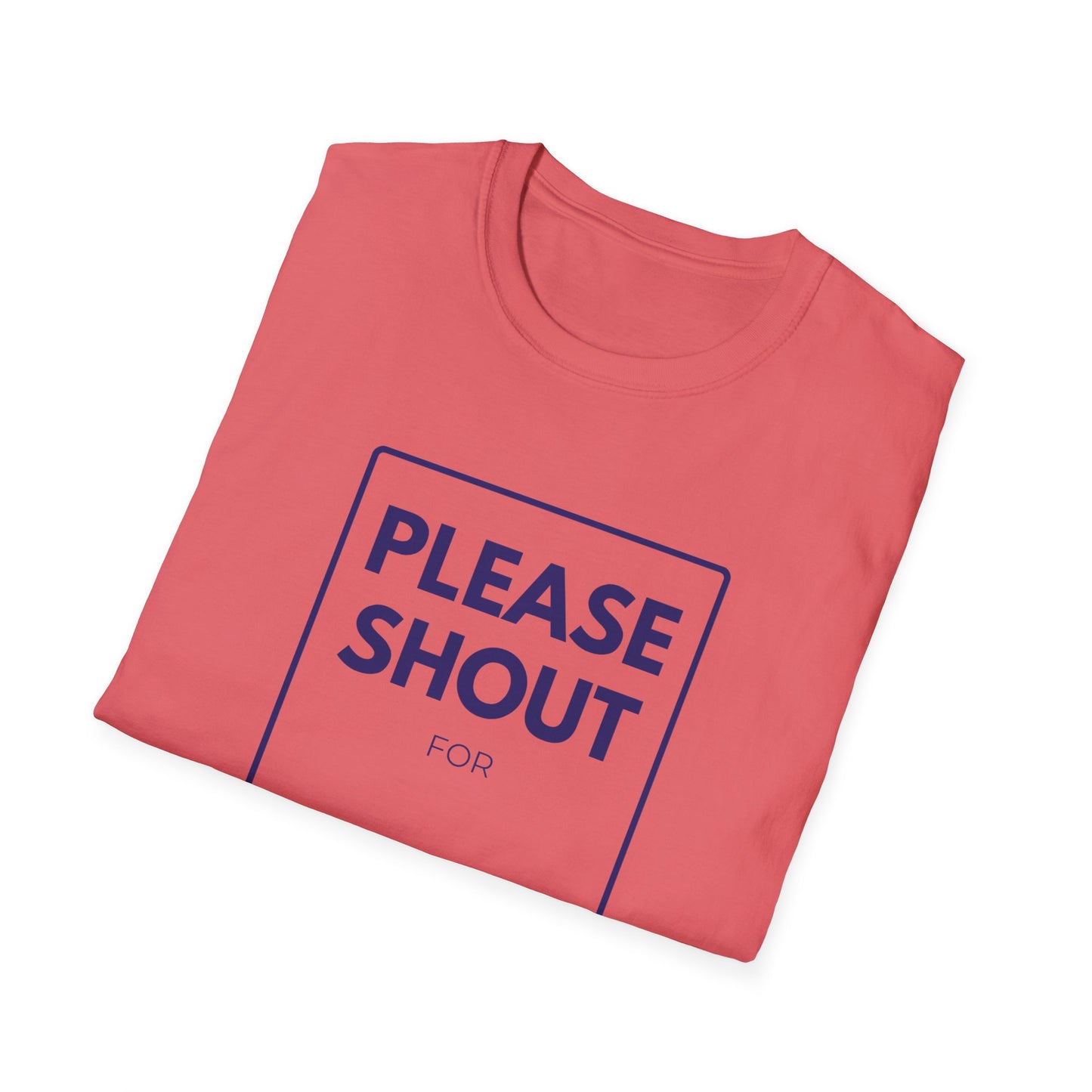 SHOUT FOR T-Shirt