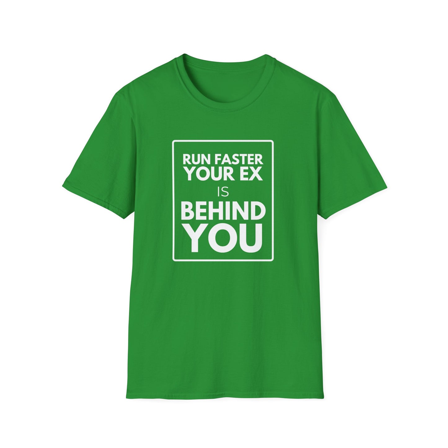 YOUR EX IS BEHIND YOU T-Shirt