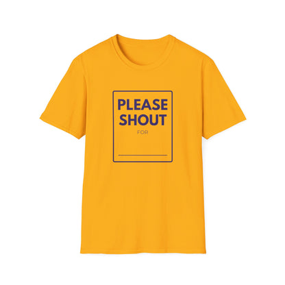 SHOUT FOR T-Shirt