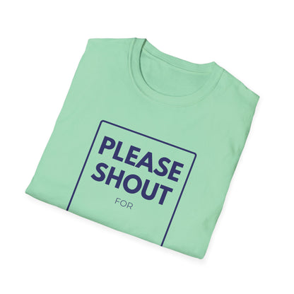 SHOUT FOR T-Shirt