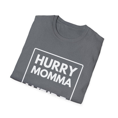 MOMMA WE'RE HUNGRY T-Shirt