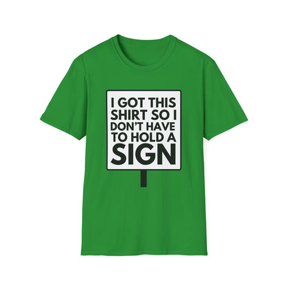 NOT HOLDING SIGN T-Shirt