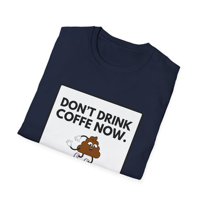NO COFFE NOW T-Shirt