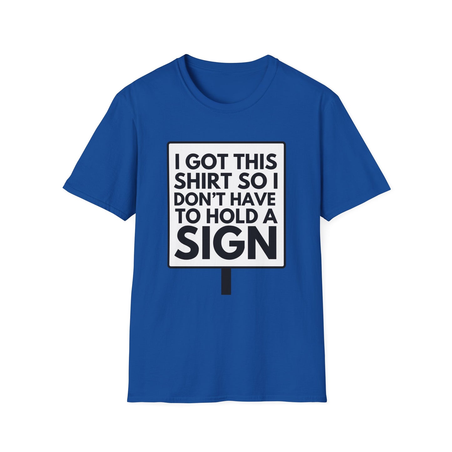 NOT HOLDING SIGN T-Shirt