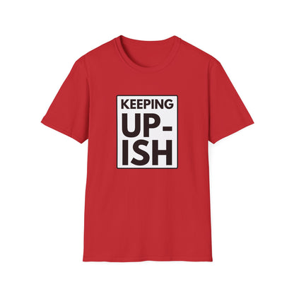 KEEP UP-ISH T-Shirt
