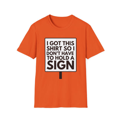 NOT HOLDING SIGN T-Shirt
