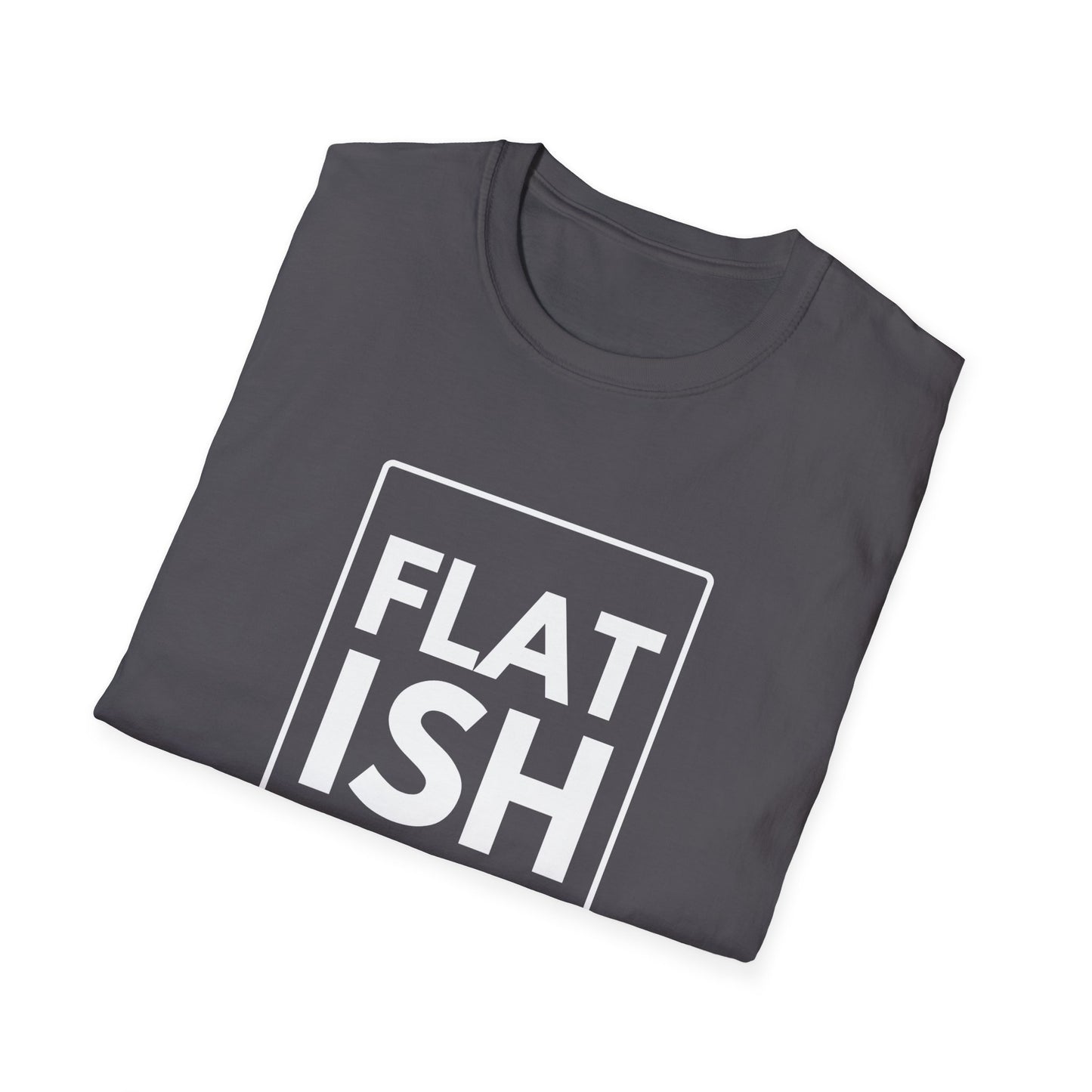 FLAT ISH T-Shirt