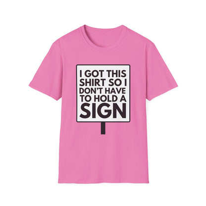 NOT HOLDING SIGN T-Shirt