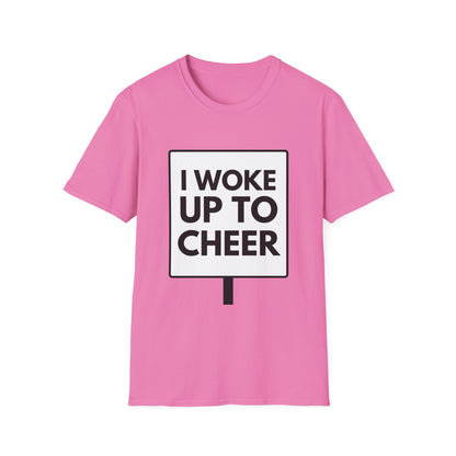 WOKE UP TO CHEER T-Shirt