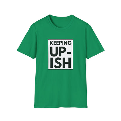 KEEP UP-ISH T-Shirt