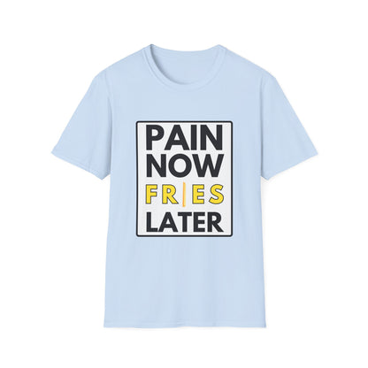 FRIES LATER T-Shirt