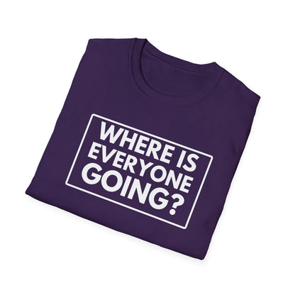 WHERE IS EVERYONE GOING? 2 T-Shirt