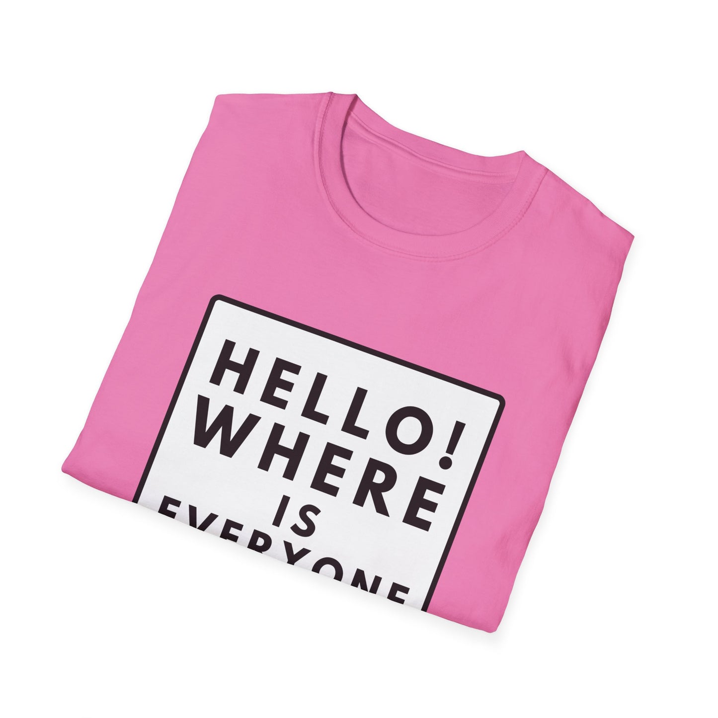 WHERE IS EVERYONE GOING? T-Shirt