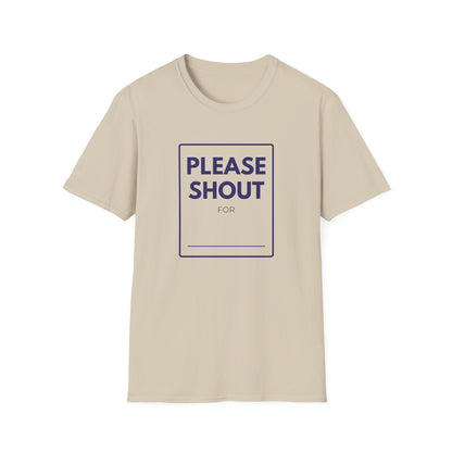 SHOUT FOR T-Shirt
