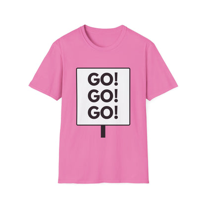 GO GO GO T-Shirt
