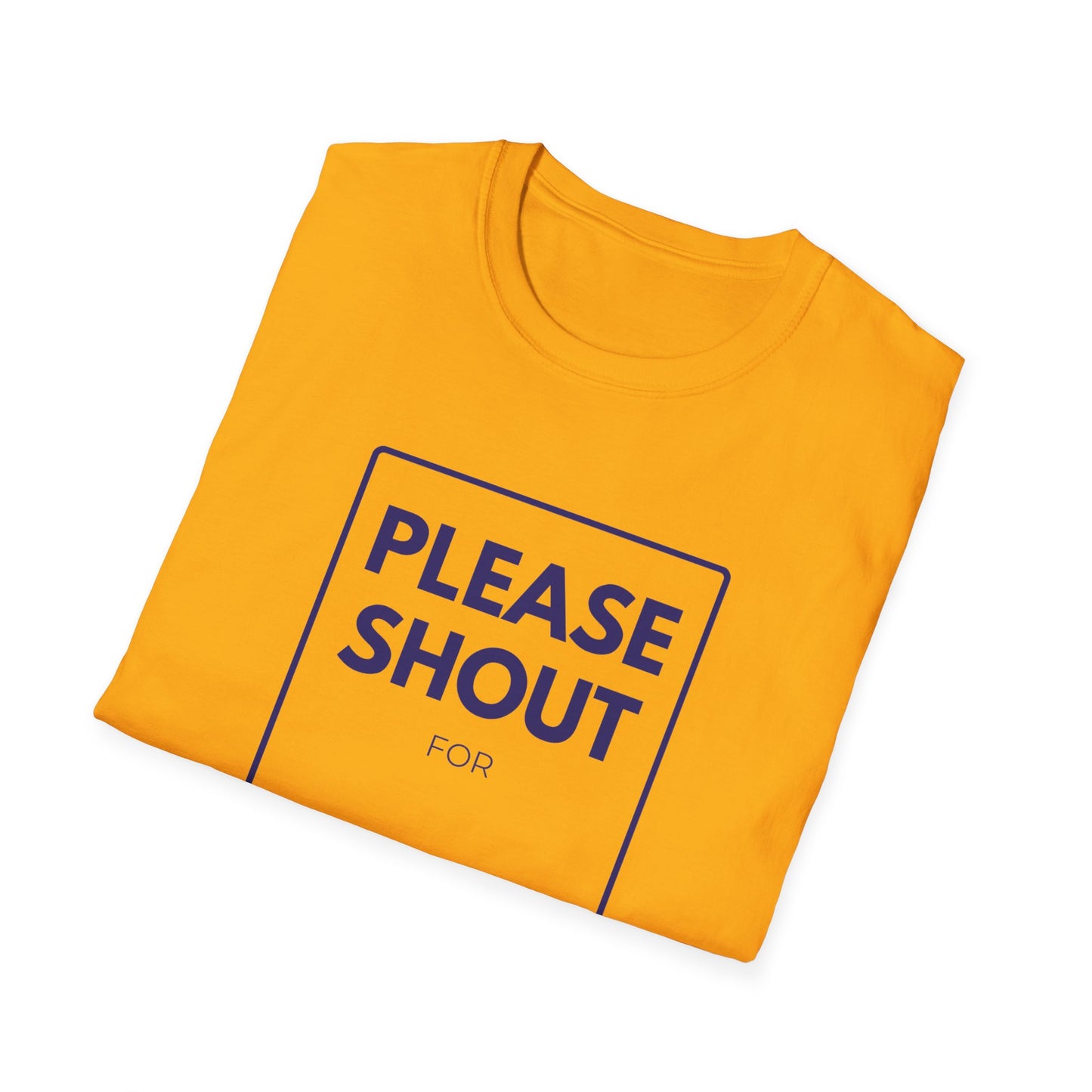 SHOUT FOR T-Shirt