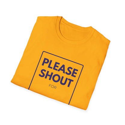 SHOUT FOR T-Shirt