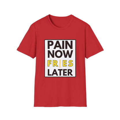 FRIES LATER T-Shirt