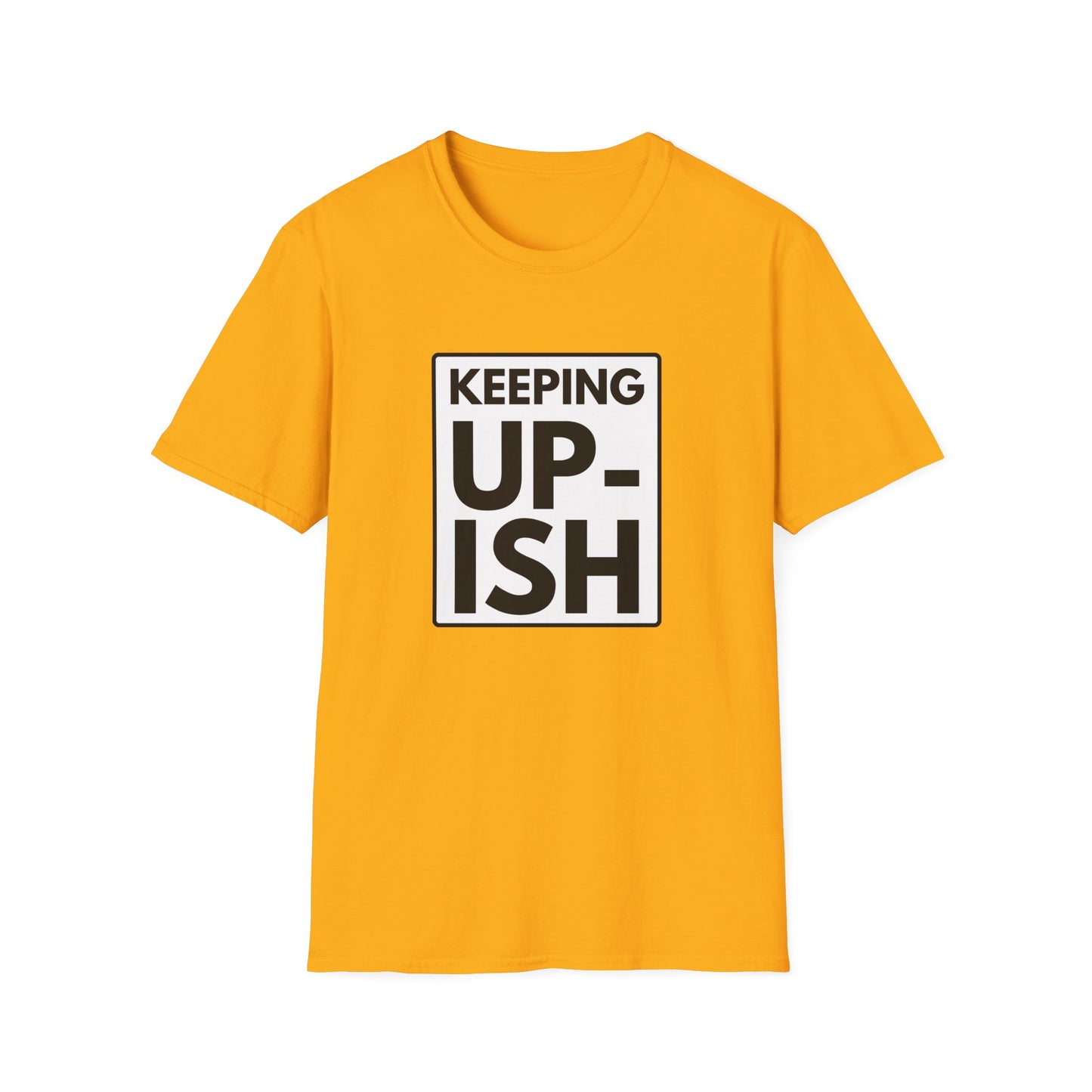 KEEP UP-ISH T-Shirt