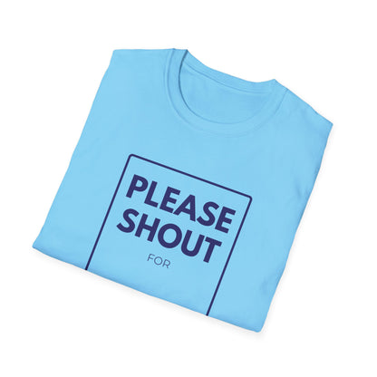 SHOUT FOR T-Shirt