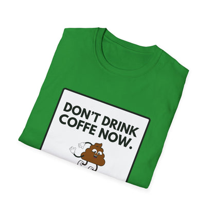 NO COFFE NOW T-Shirt
