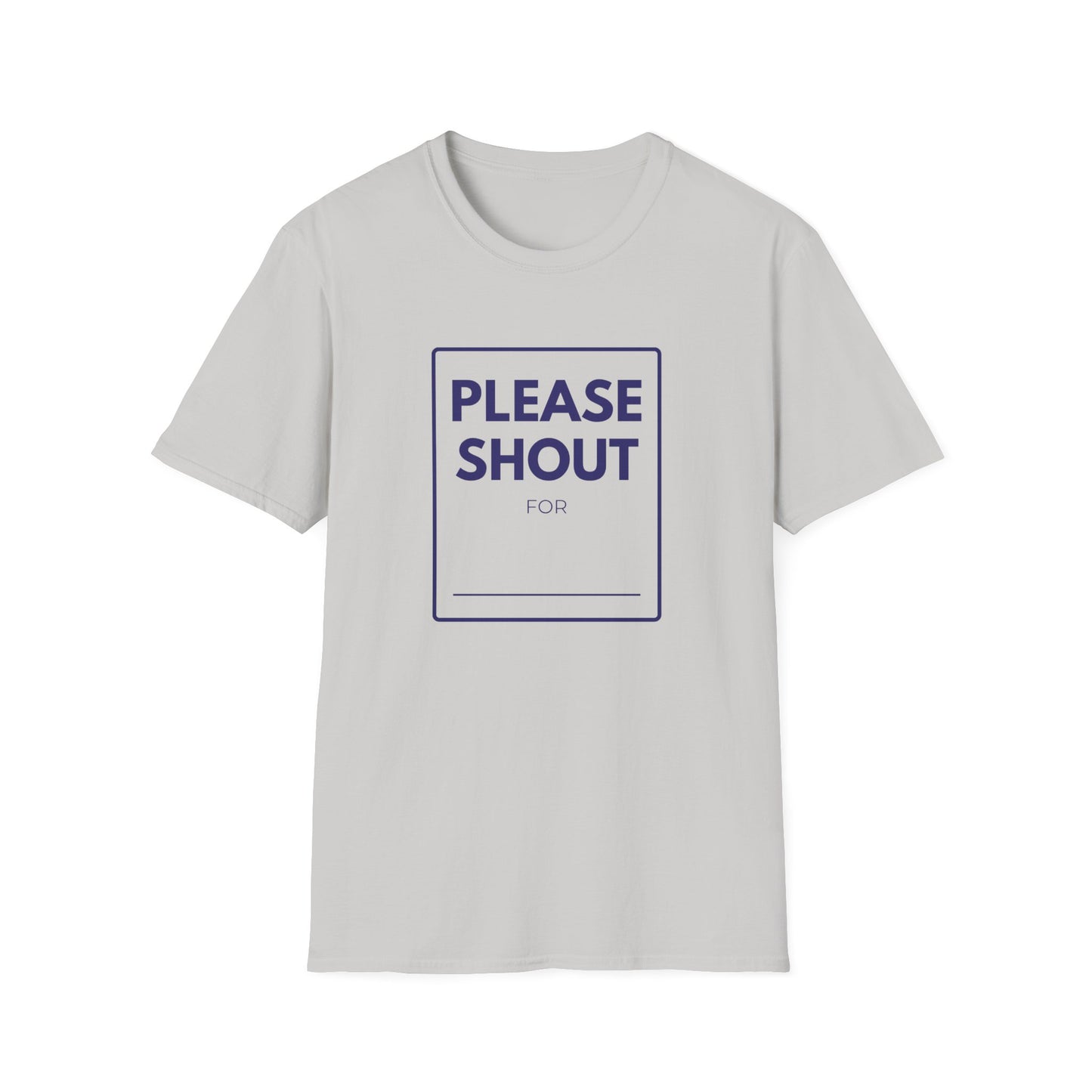 SHOUT FOR T-Shirt