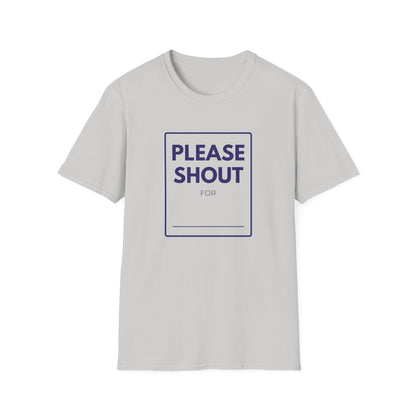 SHOUT FOR T-Shirt