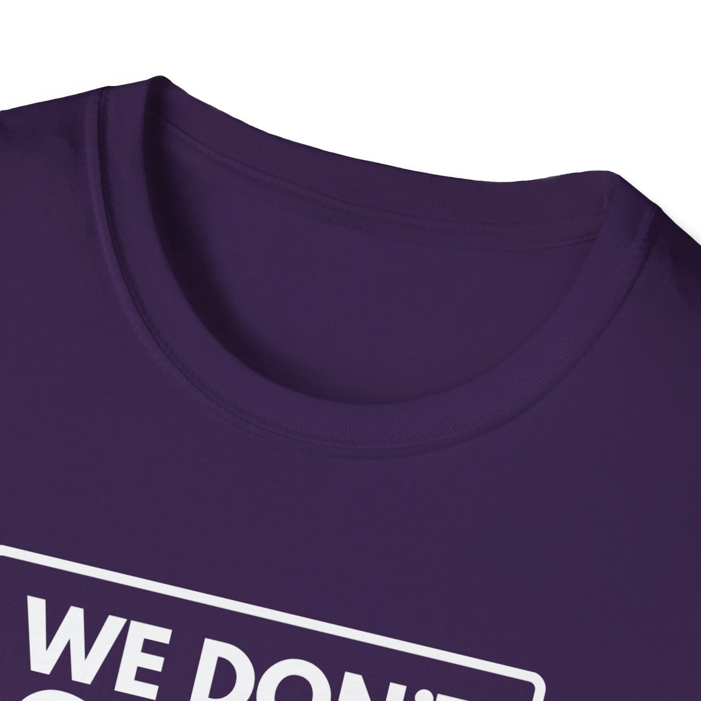 WE DON'T SMILE HERE T-Shirt