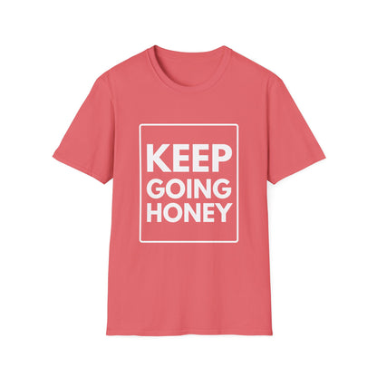 KEEP GOING HONEY T-Shirt