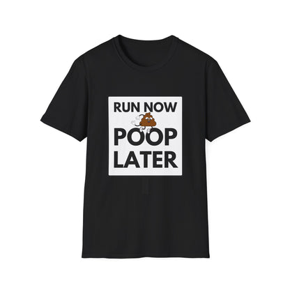 POOP LATER T-Shirt