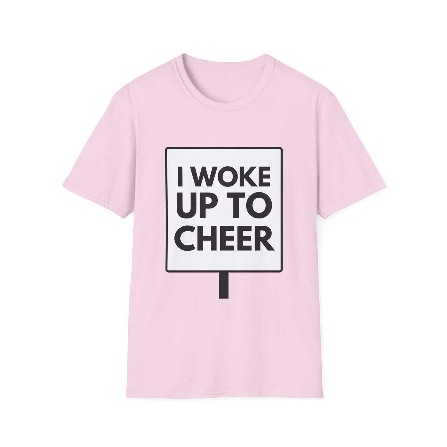 WOKE UP TO CHEER T-Shirt