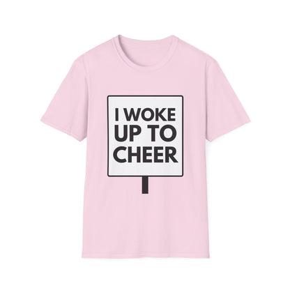 WOKE UP TO CHEER T-Shirt