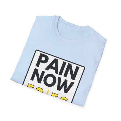 FRIES LATER T-Shirt