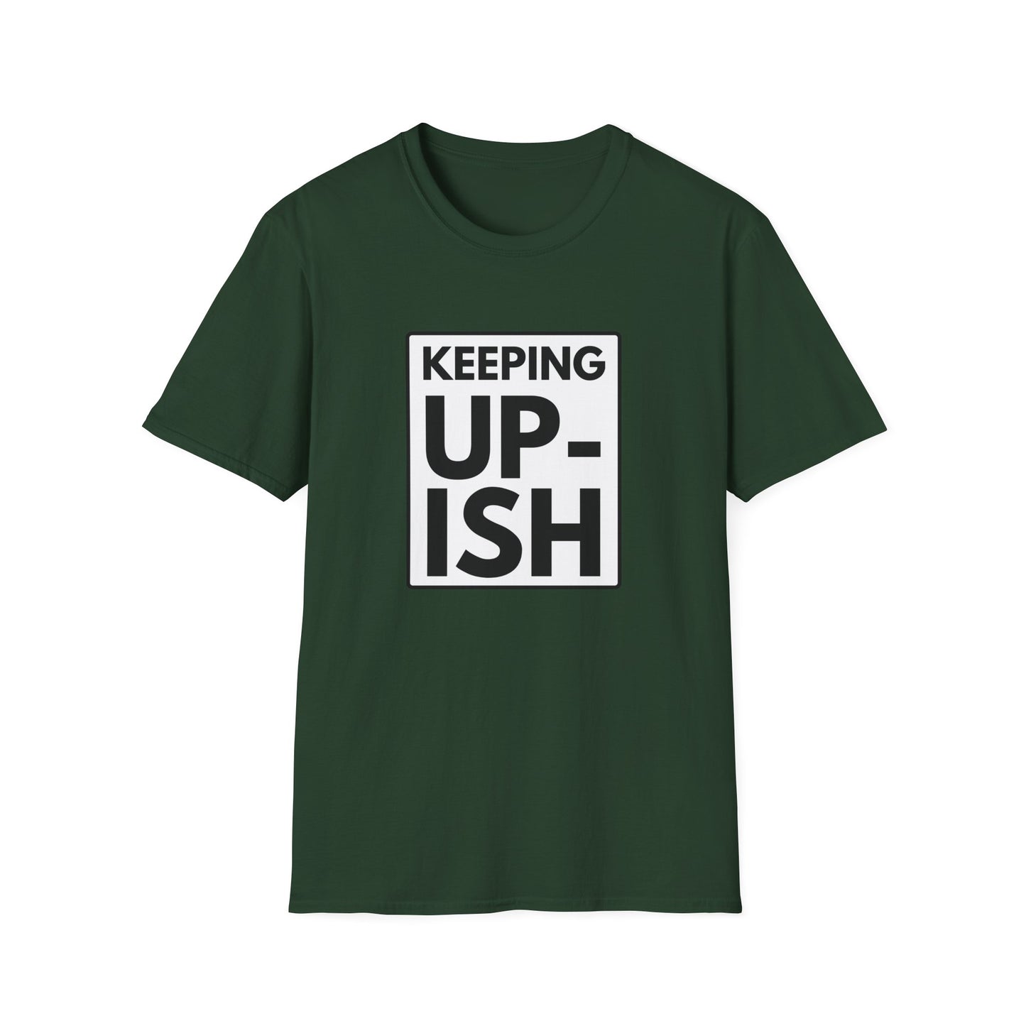 KEEP UP-ISH T-Shirt