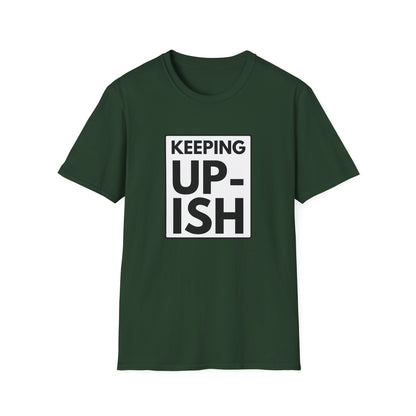 KEEP UP-ISH T-Shirt