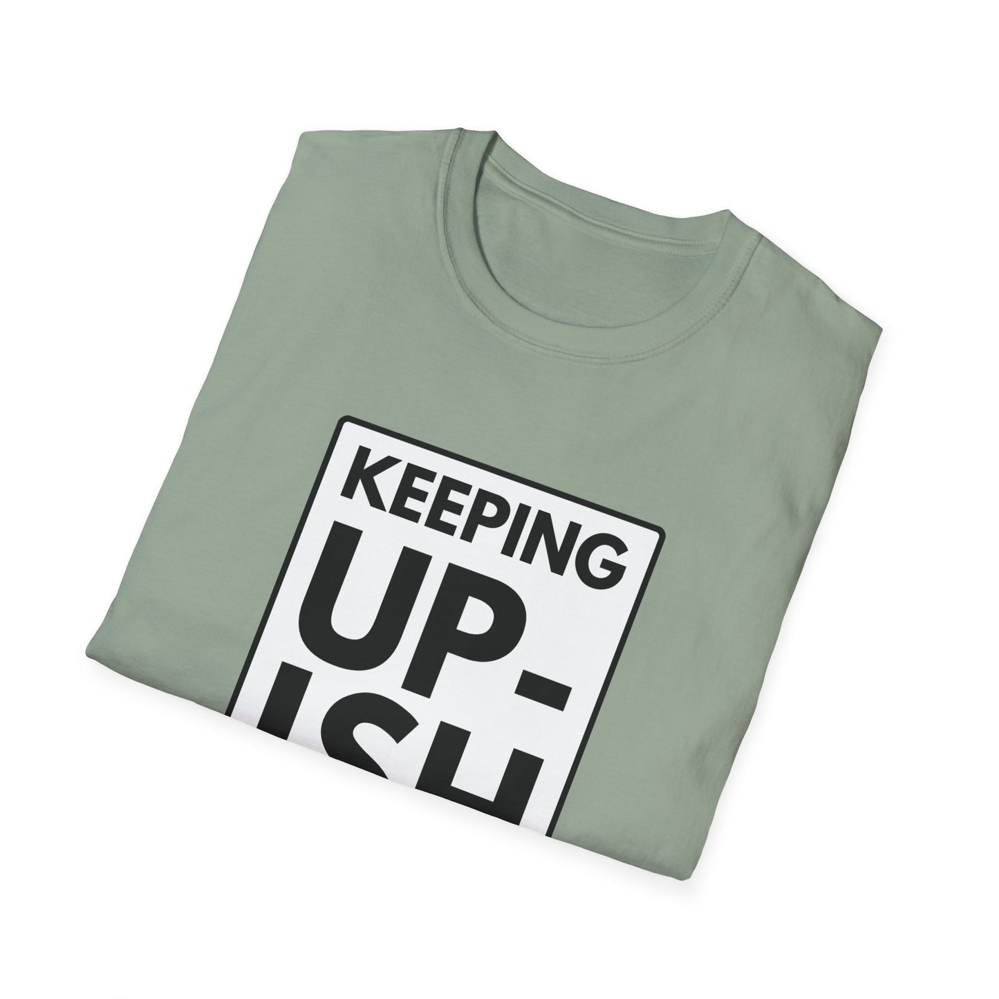 KEEP UP-ISH T-Shirt