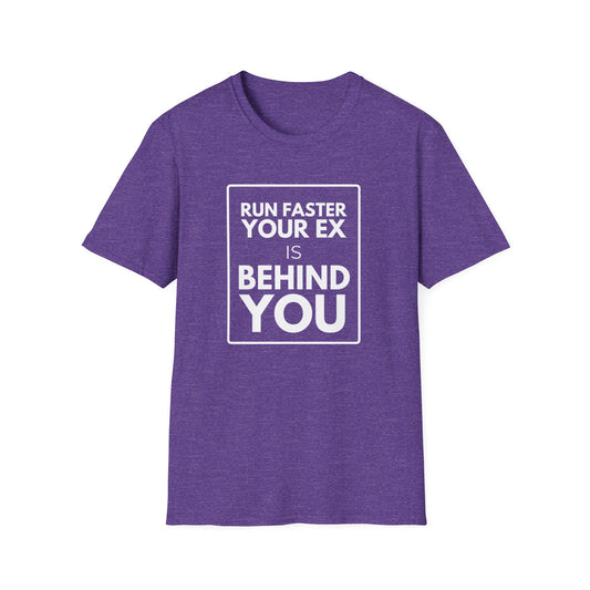 YOUR EX IS BEHIND YOU T-Shirt