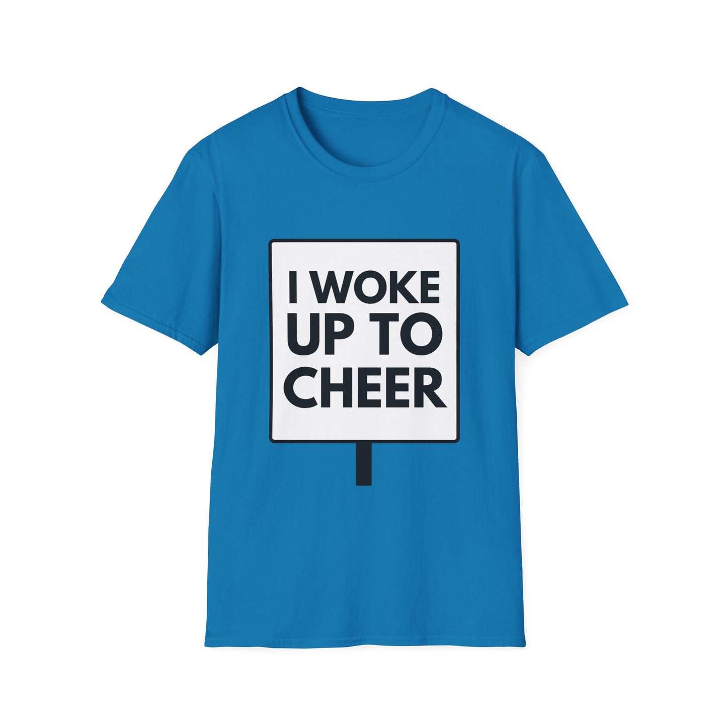 WOKE UP TO CHEER T-Shirt