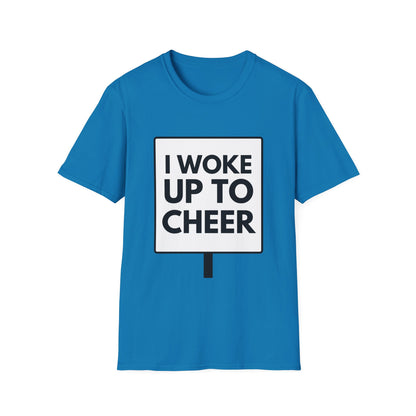 WOKE UP TO CHEER T-Shirt