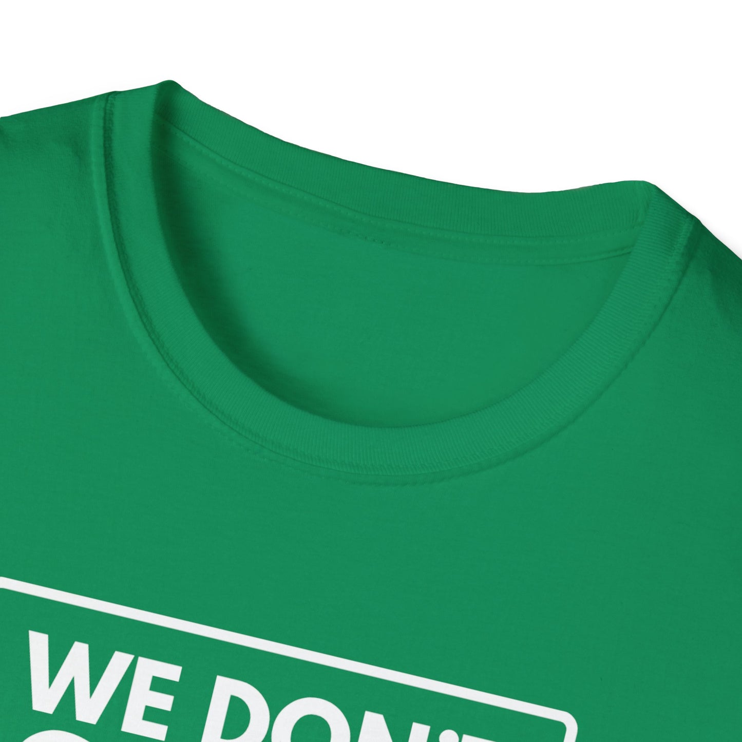 WE DON'T SMILE HERE T-Shirt