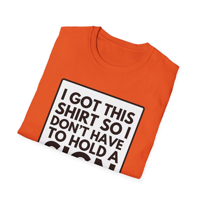 NOT HOLDING SIGN T-Shirt