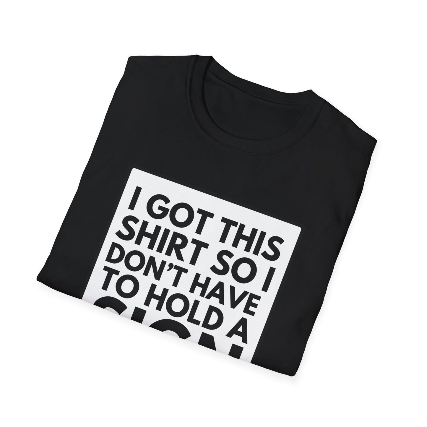 NOT HOLDING SIGN T-Shirt