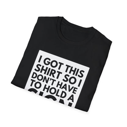 NOT HOLDING SIGN T-Shirt