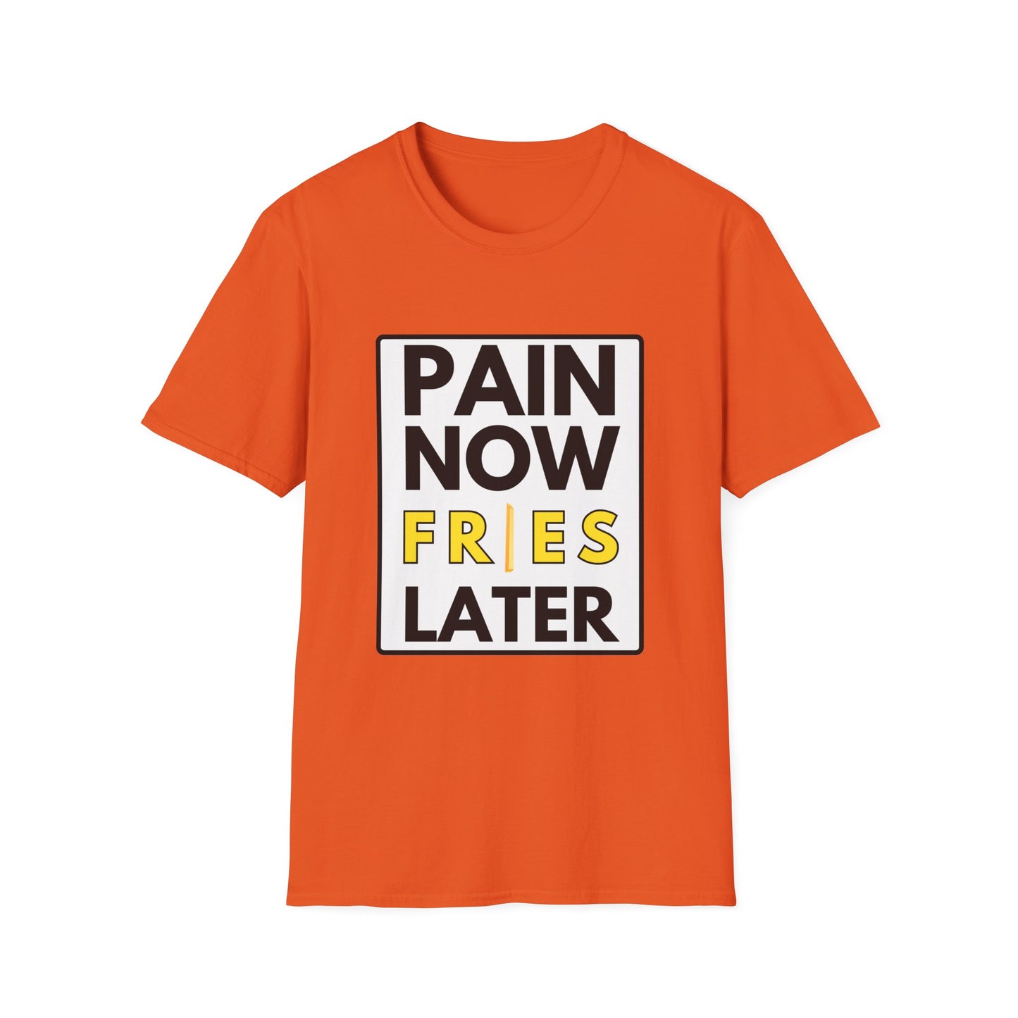 FRIES LATER T-Shirt