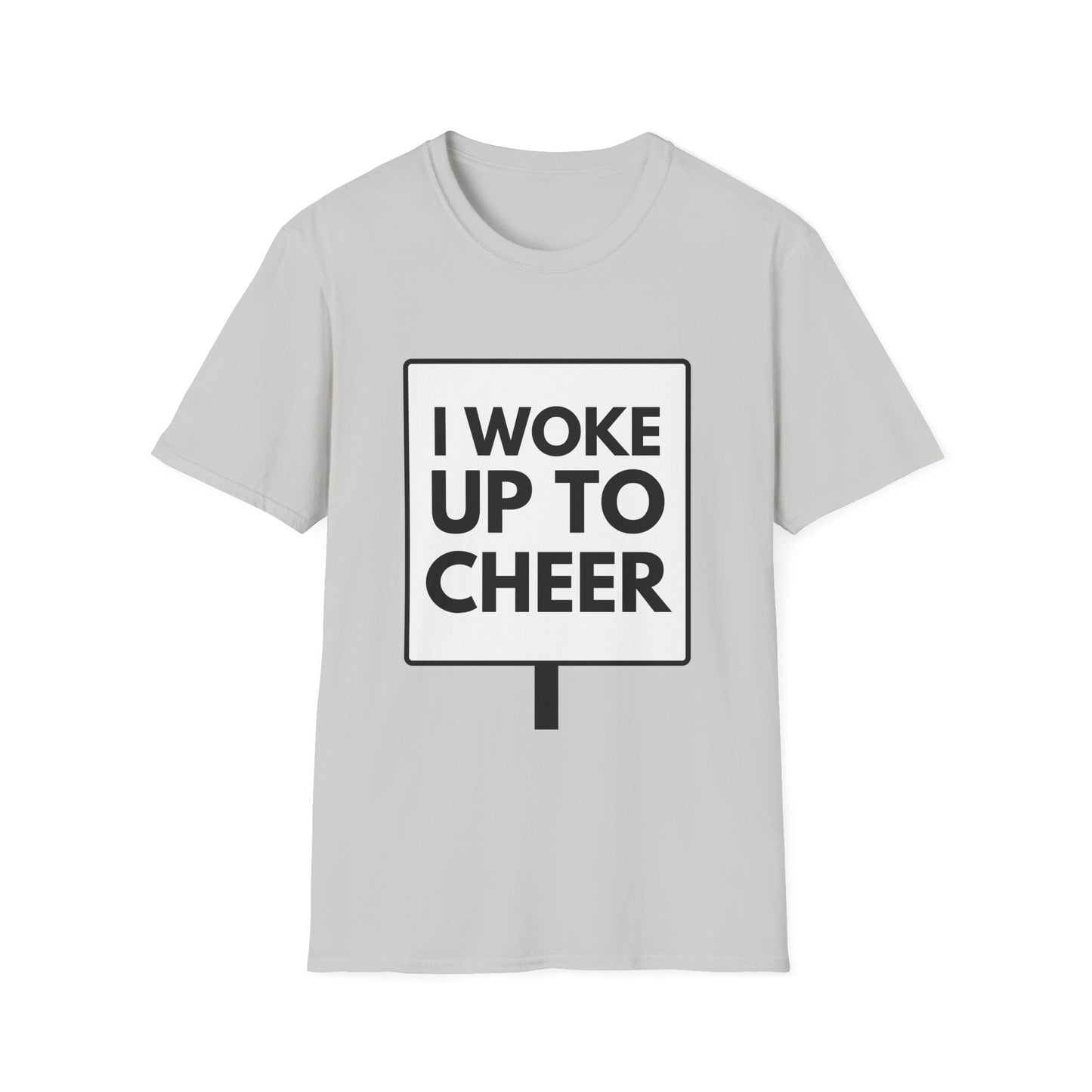 WOKE UP TO CHEER T-Shirt